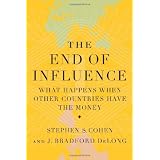 The End of Influence: What Happens When Other Countries Have the Money