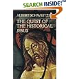 The Quest of the Historical Jesus by Albert Schweitzer, F. C. Burkitt, and W. Montgomery