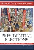 Presidential Elections: Strategies and Structures of American Politics (Presidential Elections)