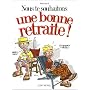 Nous te souhaitons une bonne retraite