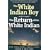 The White Indian Boy: and its sequel The Return of the White Indian Boy