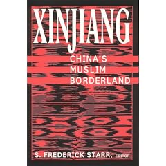 Xinjiang: China's Muslim Borderland (Studies of Central Asia and the Caucasus)