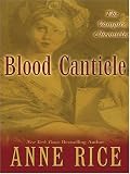 Blood Canticle: The Vampire Chronicles