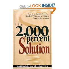 The 2000 Percent Solution: Free Your Organization from "Stalled" Thinking to Achieve Exponential Success