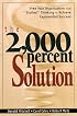 The 2000 Percent Solution: Free Your Organization from 
