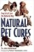 Natural Pet Cures: Dog & Cat Care the Natural Way