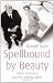 Spellbound by Beauty