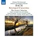 Classical Music : Johann Christian & Johann Christoph Friedrich Bach: Keyboard Concertos