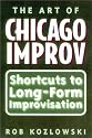 The Art of Chicago Improv: Short Cuts to Long-Form Improvisation