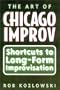 The Art of Chicago Improv: Short Cuts to Long-Form Improvisation
