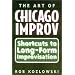 The Art of Chicago Improv: Short Cuts to Long-Form Improvisation