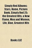 Simply Red Albums: Stars, Home, Picture Book, Simply Red 25: The Greatest Hits, a New Flame, Men and Women, Life, Blue, It's Only Love, S-
