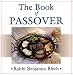 The Book of Passover by Rabbi Benjamin Blech ISBN 0806525800