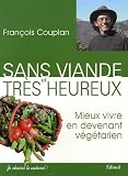 Rechercher : Sans viande et très heureux : Mieux vivre en devenant végétarien