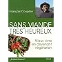 Sans viande et tr�s heureux : Mieux vivre en devenant v�g�tarien