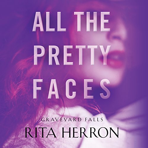 All the Pretty Faces: Graveyard Falls, Book 2