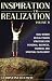 Inspiration to Realization: Real Women Reveal Proven Strategies for Personal, Business, Financial and Spiritual Fulfillment, Vol. II