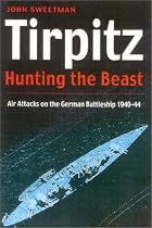 "Tirpitz": Hunting the Beast