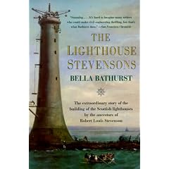 The Lighthouse Stevensons: The Extraordinary Story of the Building of the Scottish Lighthouses by the Ancestors of Robert Louis Stevenson