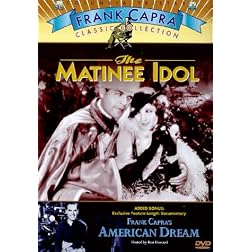 The Matinee Idol (1928) / Frank Capra's American Dream (1997)