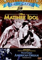 The Matinee Idol (1928) / Frank Capra's American Dream (1997)