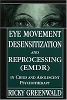Eye Movement Desensitization Reprocessing (EMDR) in Child and Adolescent Psychotherapy