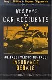 Who Pays for Car Accidents?: The Fault Versus No-Fault Insurance Debate (Controversies in Public Policy)