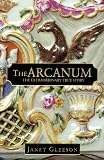 The Arcanum: The Extraordinary True Story