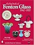 The Big Book of Fenton Glass, 1940-1970 (Schiffer Book for Collectors)