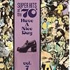 Super Hits of the '70s: Have a Nice Day, Volume 7