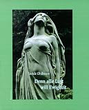 Denn alle Lust will Ewigkeit - Isolde Ohlbaum