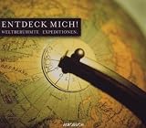 Entdeck mich!: Weltber&uuml;hmte Expeditionen - Frank Arnold