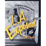 L.A. Exposed: Strange Myths and Curious Legends in the City of Angels