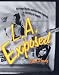 L.A. Exposed: Strange Myths and Curious Legends in the City of Angels