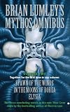 Brian Lumley's Mythos Omnibus II: "Spawn of the Winds", "In the Moons of Borea", "Elysia" v. 2