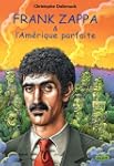 Frank Zappa & l'Am�rique parfaite, t. 03