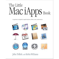 The Little Mac Iapps Book: A Guide to Apple's Applications, Mac.Com, and More (Little Book Series)
