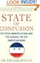 State of Confusion: Political Manipulation and the Assault on the American Mind