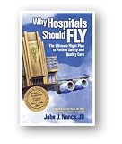 Why Hospitals Should Fly: The Ultimate Flight Plan to Patient Safety and Quality Care