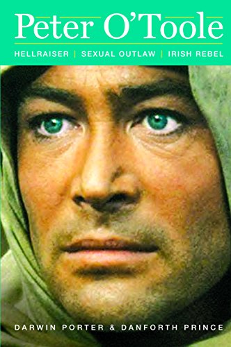 Peter O'Toole: Hellraiser, Sexual Outlaw, Irish Rebel (Blood Moon's Babylon Series)