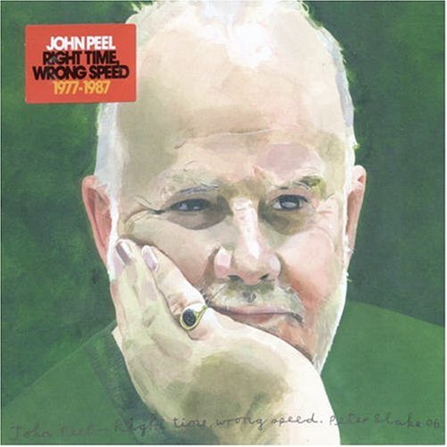 John Peel: Right Time Wrong Speed