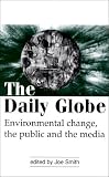 The Daily Globe: Environmental Change, the Public and the Media