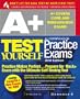 A+ Certification Test Yourself Practice Exams