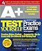 A+ Test Yourself Practice Exams