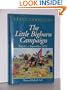 The Little Bighorn Campaign: March-September 1876 (Great Campaigns Series)