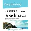 ICONIX Process Roadmaps: Step-by-step Guidance for SOA, Embedded, and Algorithm-intensive Systems