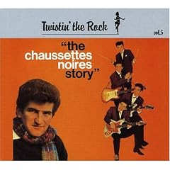 Twistin' The Rock : The Chaussettes noires Story Vol.1