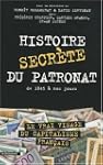 Histoire secr�te du patronat : De 194...