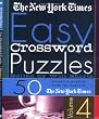 The New York Times Easy Crossword Puzzles Volume 4: 50 Solvable Puzzles from the Pages of The New York Times