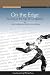Book cover of On The Edge: Nursing In The Age Of Complexity.